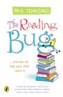 Image for The reading bug  : and how you can help your child to catch it