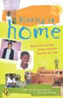 Image for Making it home  : real-life stories from children forced to flee
