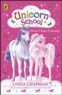 Image for Unicorn School: First Class Friends