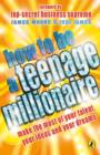 Image for How to be a Teenage Millionaire