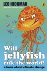 Image for Will jellyfish rule the world?  : a book about climate change
