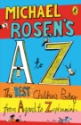 Image for Michael Rosen&#39;s A to Z  : the best children&#39;s poetry from Agard to Zephaniah