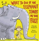 Image for What to Do If an Elephant Stands on Your Foot