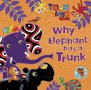 Image for Why Elephant Has a Trunk