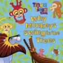 Image for Why monkeys swing in the trees.