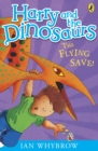 Image for Harry and the Dinosaurs: The Flying Save!