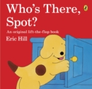 Image for Who&#39;s There, Spot?