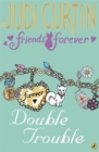 Image for Friends Forever: Double Trouble