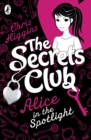 Image for The Secrets Club: Alice in the Spotlight