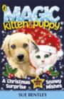Image for Magic Kitten and Magic Puppy: A Christmas Surprise and Snowy Wishes