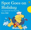 Spot goes on holiday - Hill, Eric