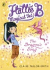 Image for Hattie B, Magical Vet: The Dragon&#39;s Song (Book 1)