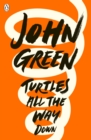Turtles all the way down - Green, John (Author)