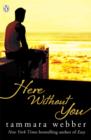 Image for Here Without You (Between the Lines #4)