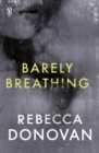Image for Barely breathing