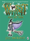 The worst witch all at sea by Murphy, Jill cover image