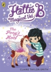 Image for Hattie B, Magical Vet: The Pony&#39;s Hoof (Book 5)