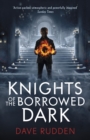 Image for Knights of the Borrowed Dark (Knights of the Borrowed Dark Book 1)