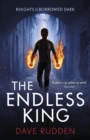 Image for The Endless King (Knights of the Borrowed Dark Book 3)