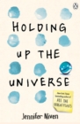 Holding up the universe - Niven, Jennifer