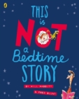 Image for This is not a bedtime story