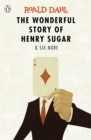 The Wonderful Story of Henry Sugar and Six More by Dahl, Roald cover image