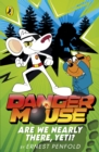 Image for Danger Mouse: Are We Nearly There, Yeti?