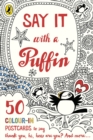 Image for Say It With a Puffin : 50 Colour-In Postcards