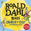 Image for Roald Dahl Reads Charlie and the Chocolate Factory and Four More Stories