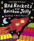 Image for Red rockets and rainbow jelly  : a first book of colours