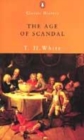 Image for The age of scandal  : an excursion through a minor period