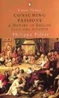 Image for Consuming passions  : a history of English food and appetite
