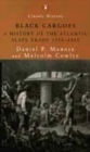 Image for Black cargoes  : a history of the Atlantic slave trade, 1518-1865