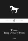 Image for Three Tang Dynasty Poets.