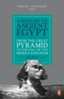 Image for A history of ancient EgyptVolume 2,: From the Great Pyramid to the fall of the Middle Kingdom