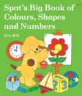 Image for Spot&#39;s Big Book of Colours, Shapes and Numbers