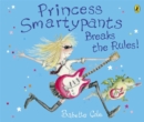 Image for Princess Smartypants Breaks the Rules!