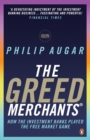 Image for The greed merchants: how the investment banks played the free market game