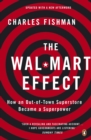Image for The Wal-Mart effect: how an out-of-town superstore became a superpower