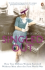 Image for Singled out: how two million women survived without men after the First World War