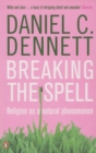 Image for Breaking the spell: religion as a natural phenomenon