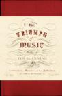 Image for The triumph of music: composers, musicians and their audiences, 1700 to the present
