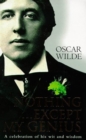 Image for Nothing-- except my genius: the wit and wisdom of Oscar Wilde
