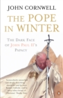 Image for The Pope in winter: the dark face of John Paul II&#39;s papacy