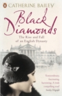 Image for Black diamonds: the rise and fall of an English dynasty