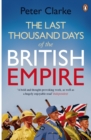 Image for The last thousand days of the British Empire: the demise of a superpower, 1944-47