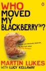 Image for Who moved my blackberry?