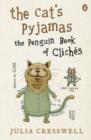 Image for The cat&#39;s pyjamas: the Penguin book of cliches