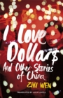 Image for I love dollars and other stories of China