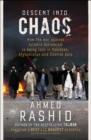 Image for Descent into chaos: the world&#39;s most unstable region and the threat to global security